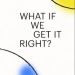 What If We Get It Right book cover